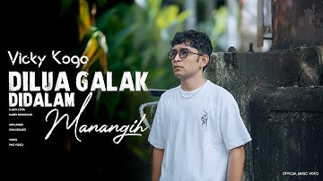 Vicky Koga - Dilua Galak Didalam Manangih (Official Music Video)