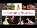 International dance day 2024 29th april international dance day special international dance day