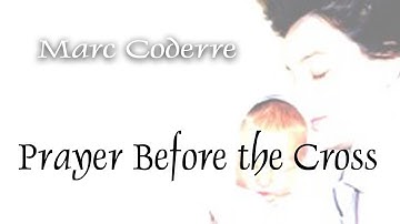 Prayer Before the Cross (Talbot) - Marc Coderre