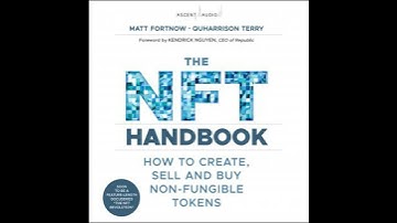 NFT Handbook: How to Create, Sell and Buy Non-Fungible Tokens - Matt Fortnow