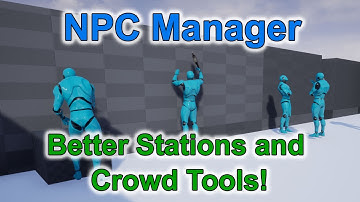NPC Manager - Better Stations and Crowd Tools!