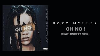 Foxy Myller - Oh No ! (feat. Snotty Noiz) [KARMA #3]