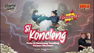 DONGENG SUNDA PUTU SI KONCLENG TANDING TITISAN SILUMAN EPISODE 41