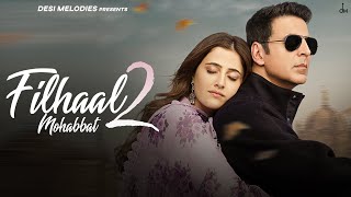 Miniatura de "Filhaal2 Mohabbat | Akshay Kumar Ft Nupur Sanon | Ammy Virk | BPraak | Jaani | Arvindr Khaira"