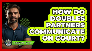 How Do Doubles Partners Communicate On Court?