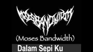 Dalam Sepi Ku   Moses Bandwith