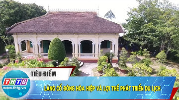 Làng cổ Đông Hòa Hiệp và lợi thế phát triển du lịch