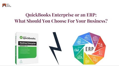 QuickBooks Enterprise or an ERP: What Should You Choose for Your Business?
