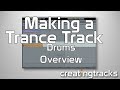 Producing A Trance Track  - Drums Overview