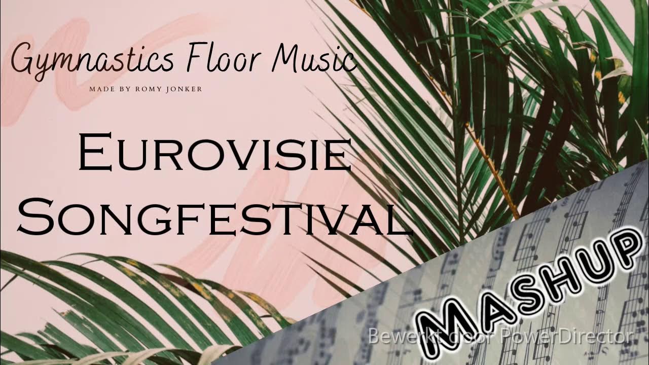 Eurovissie Songfestival "Mashup" Gymnastics Floor Music YouTube