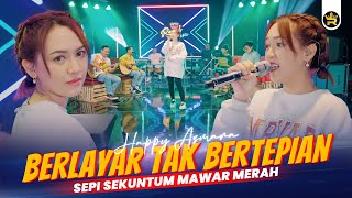 HAPPY ASMARA - BERLAYAR TAK BERTEPIAN [SEPI SEKUNTUM MAWAR MERAH] ( Live Video Royal Music)