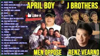 April Boy,  Nyt Lumenda, Renz Verano, J Brothers, Men Oppose - Best Song OPM Hits Of All Time 2021