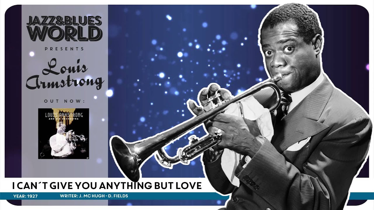 Louis Armstrong I Can´t Give You Anything But Love (1927) YouTube Louis Armstrong I Can´t Give You Anything But Love (1927) YouTube