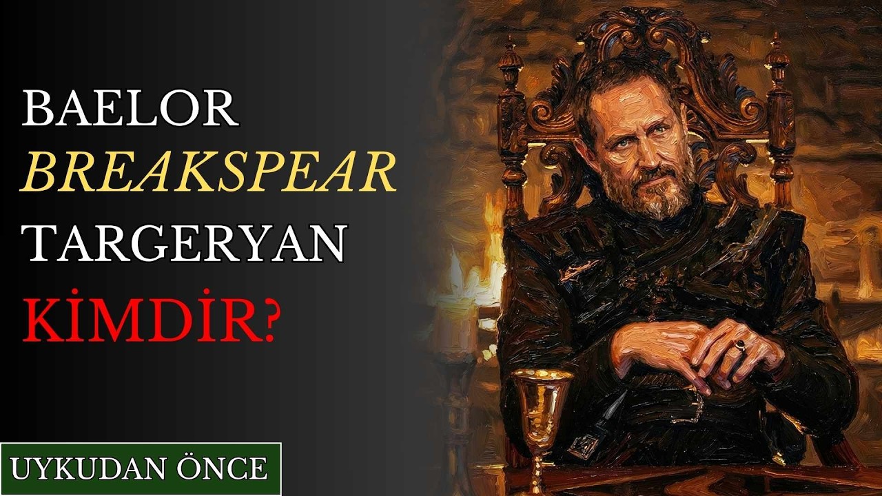 Westeros'un Sahip Olamadığı En İyi Kral | Baelor 'Mızrakkıran' Targaryen | Spolier !!