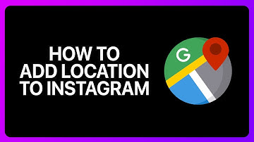 How To Add Google Maps Location To Instagram Tutorial