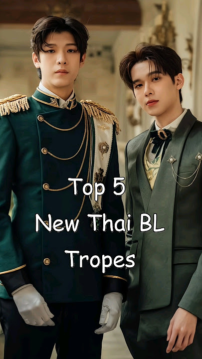 Top 5 New Thai BL Tropes #blrama #blseries #bldrama #blseriestowatch
