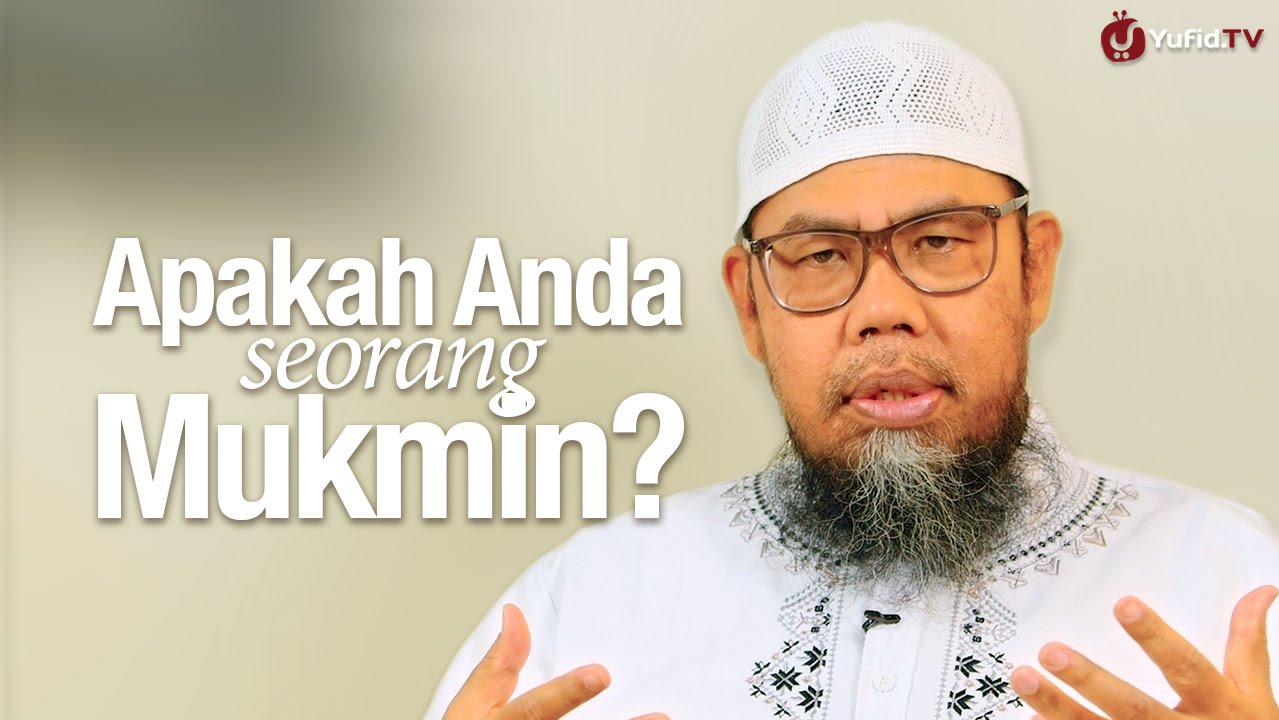 Ceramah Singkat Apakah Anda Seorang Mukmin? Ustadz Ceramah Singkat Apakah Anda Seorang Mukmin? Ustadz