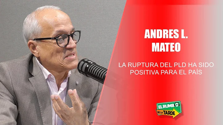 Andrs L. Mateo: La ruptura del PLD ha sido positiv...
