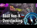 Intel B660 Overclocking confirmed! Best Price/Performance 2022