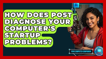 How Does POST Diagnose Your Computer