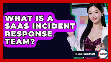 What Is A SaaS Incident Response Team? - The SaaS Pros Breakdown