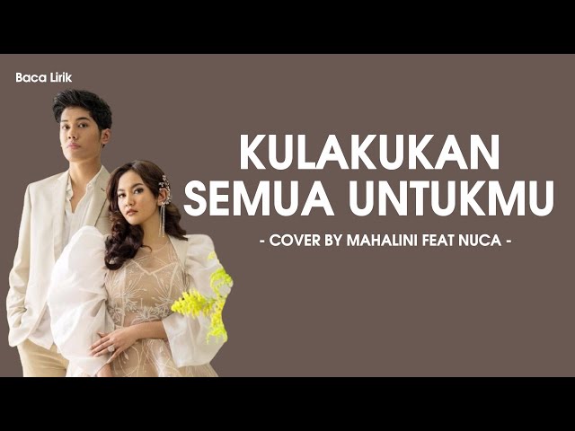 Mahalini feat Nuca - Kulakukan Semua Untukmu Lirik/Lyric class=