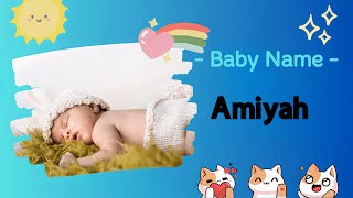 Amiyah - Girl Name Meaning, No specific meaning, 2026