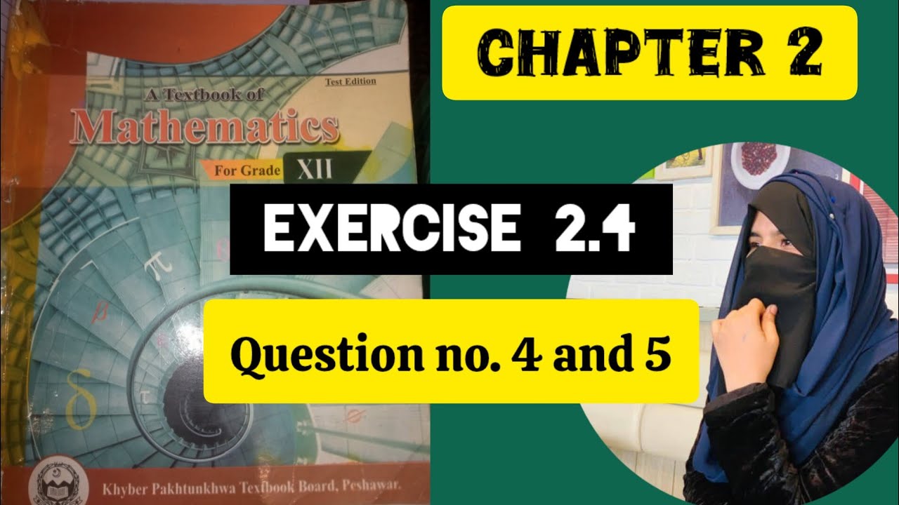 chapter 2 exercise 2.4 question no.4 and 5 class 12 kpk board Peshawar ...