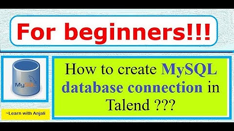 Day 8 : How to create MySql DB connection in Talend? | Databases | Best Practices Tips