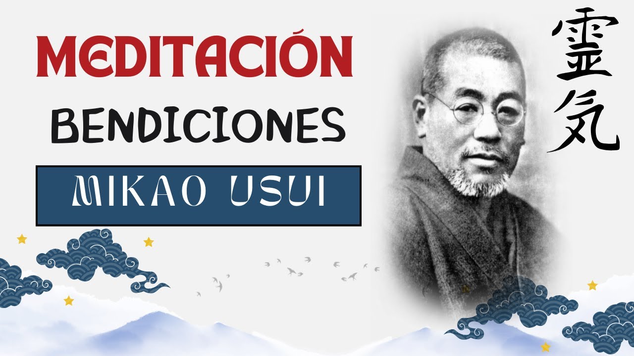 MEDITACIÓN REIKI para recibir la BENDICIÓN y Apoyo de MIKAO USUI - YouTube