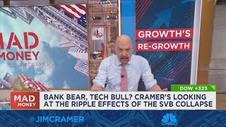 Bank Bear, Tech Bull? Cramer's looking at the ripple effects of the SVB collapse