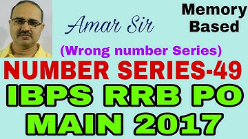 Memory based Paper of IBPS RRB PO MAINS 2017 WRONG NUMBER SERIES-49 Unique Solution