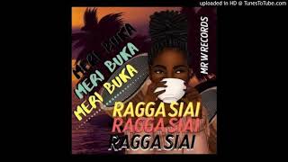 MERI BUKA.(2020) RAGGA SIAI  Mr W RECORDS @Balat Musik