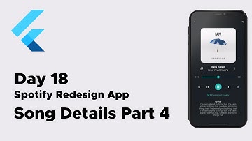 [Day 18 / 365 Coding Challenge]  - Flutter UI - Spotify Redesign - Song Detail Part 4