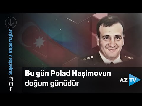 Bu gün şəhid general-mayor Polad Həşimovun doğum günüdür