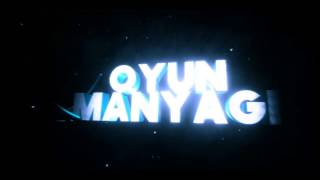 oyun manyağı intro