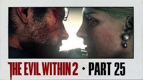 The Evil Within 2 Walkthrough Part 25 · Chapter 16: In Limbo | Final Boss