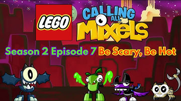 Lego Calling All Mixels S2 Ep7 Be Scary, Be Hot (Stop Motion)