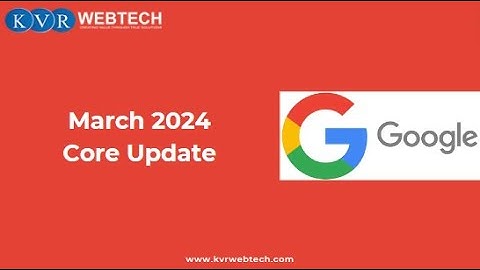 Stay Informed Latest Google Core Update March 2024