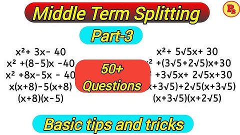 MIDDLE TERM SPLITTING || FULL CONCEPT || WITH MOST IMPORTANT QUESTIONS || PART-3||CL--8th ,9th &10th