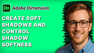 How to Create Soft Shadows and Control Shadow Softness in Adobe Dimension [2025 Guide]