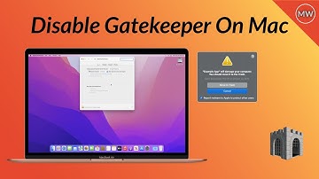 How To Disable Gatekeeper On Mac