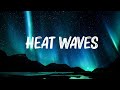 Glass Animals - Heat Waves (Lyrics) | The Weeknd, Imagine Dragons,... Mix Lyrics