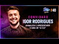 Mundo gv podcast  episdio 40 igor rodrigues