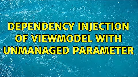Dependency injection of ViewModel with unmanaged parameter (2 Solutions!!)