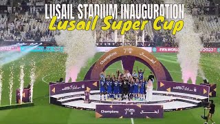 LUSAIL SUPER CUP. Amr Diab Concert. Al Hilal vs Zamalek & Lusail Stadium Inauguration. Qatar 2022