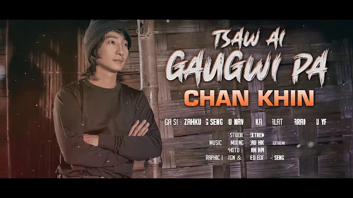 Tsaw Ai Gaugwi Pa  CHAN KHIN