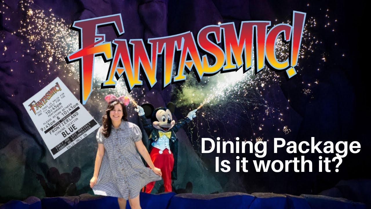 FANTASMIC DINING PACKAGE WORTH IT? FANTASMIC DINING PACKAGE on the Go