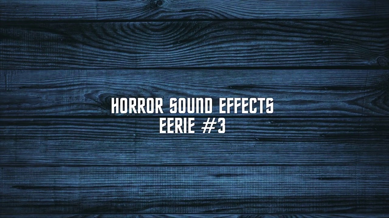 Horror Sound Effects Eerie 3 YouTube