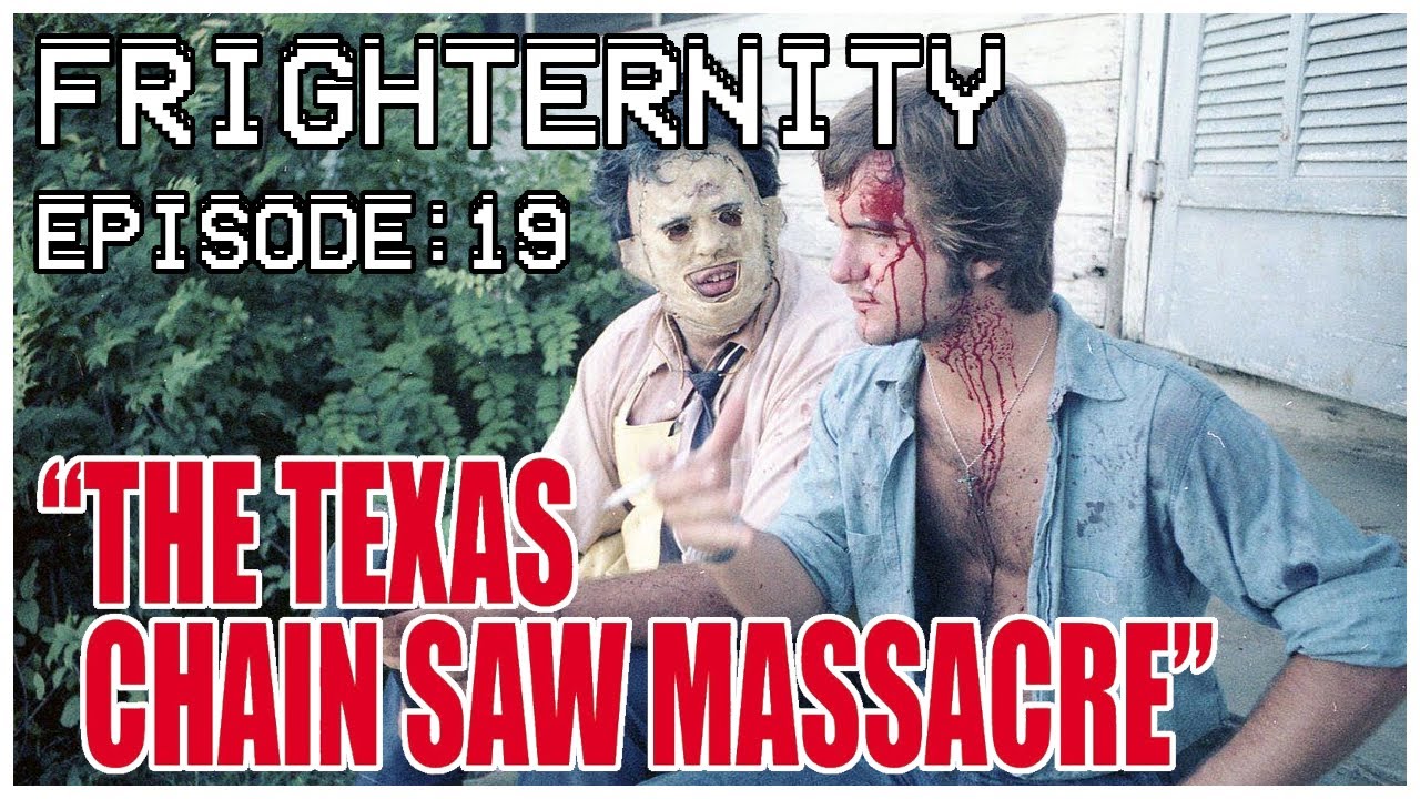 FRIGHTERNITY Episode 19: THE TEXAS CHAIN SAW MASSACRE (1974)